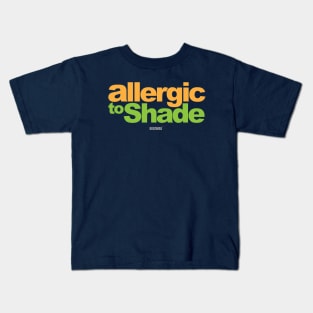 "Allergic to Shade" by BraeonArt Kids T-Shirt